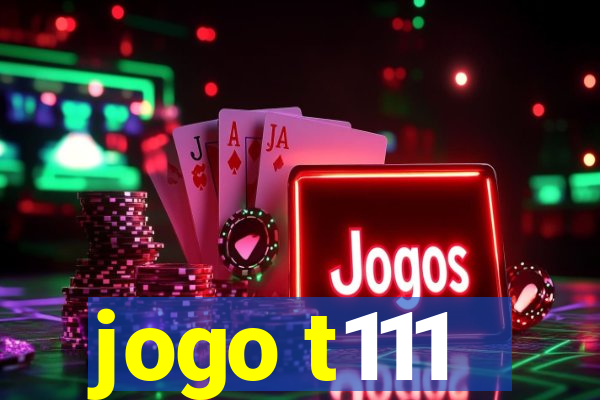 jogo t111